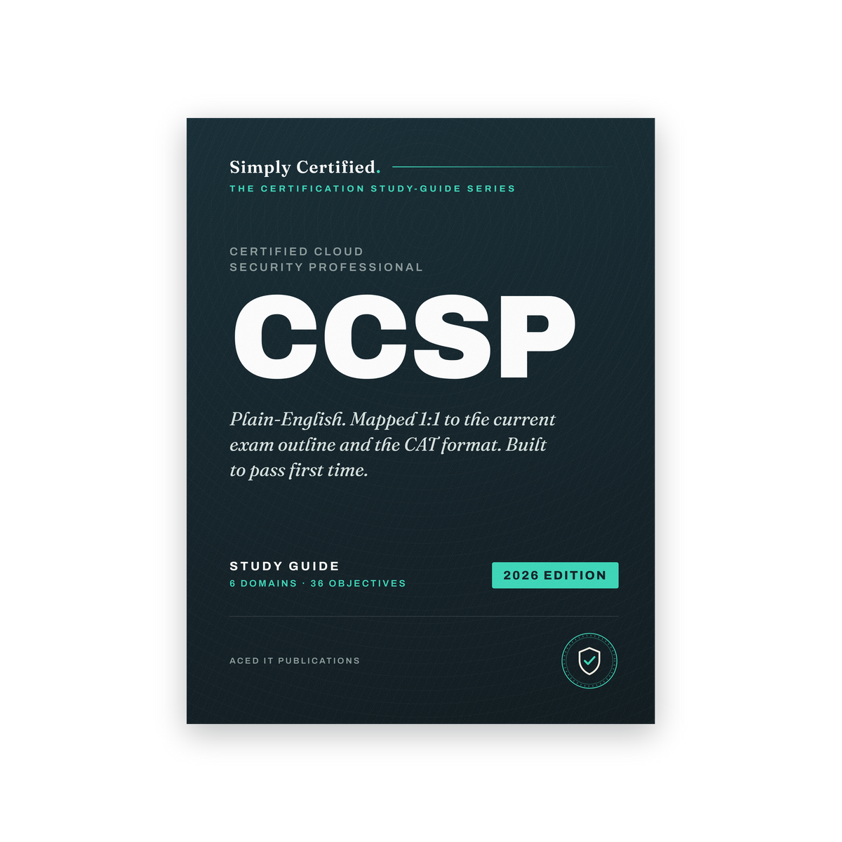 ISC2 CCSP: Simply Certified Study Guide