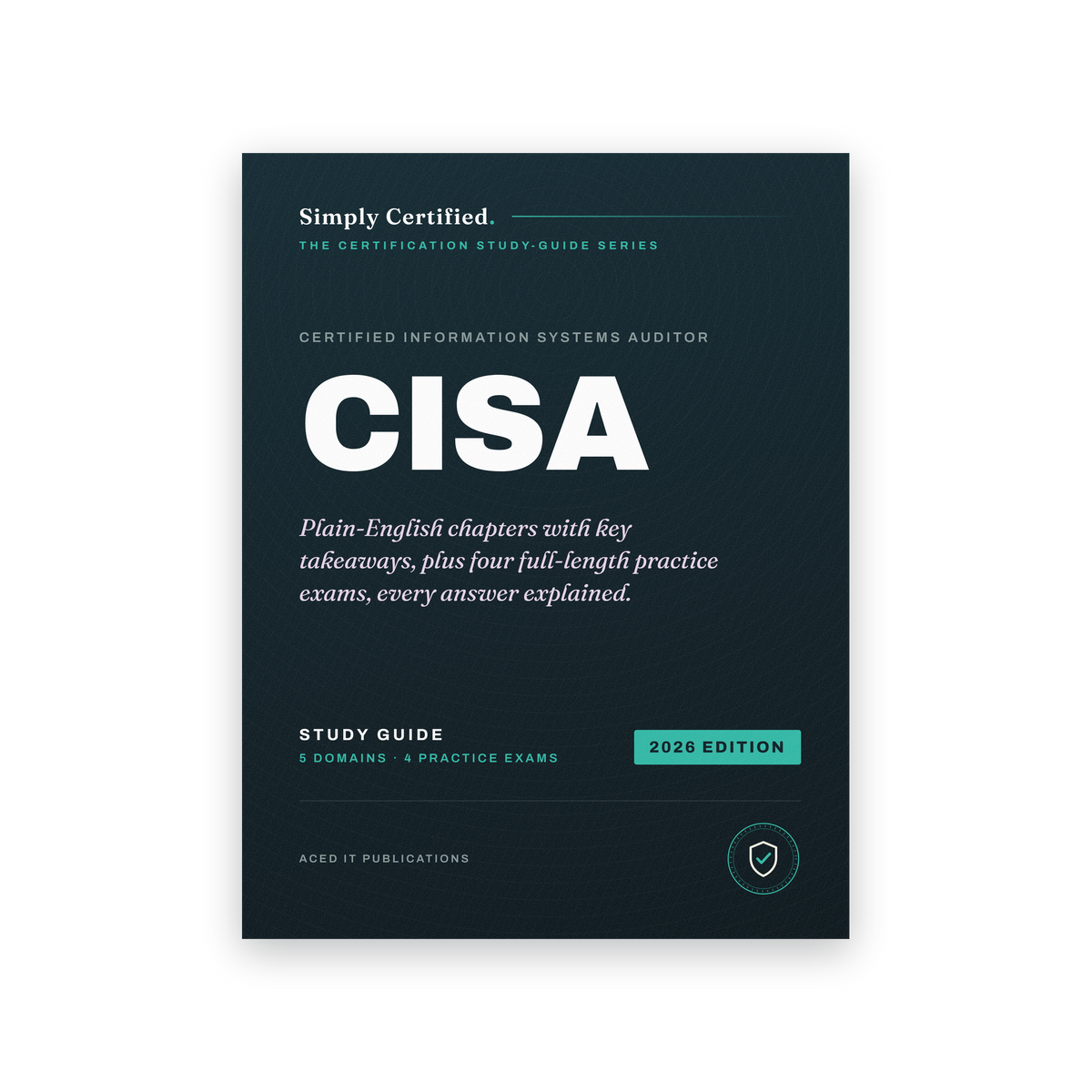 ISACA CISA: Simply Certified Study Guide