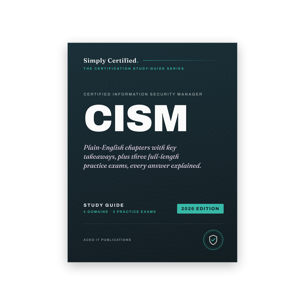 ISACA CISM: Simply Certified Study Guide