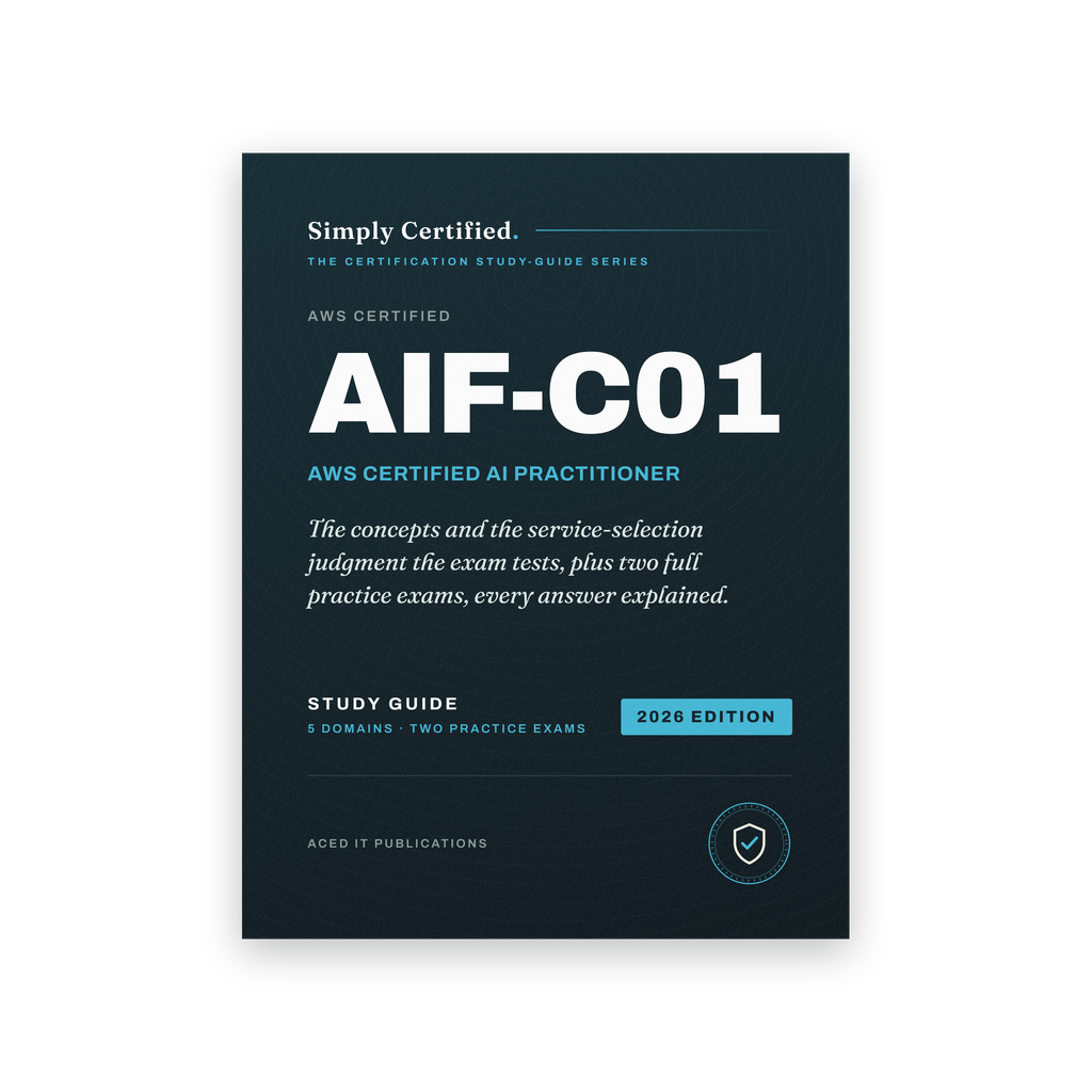 AWS AIF-C01: Certified AI Practitioner Study Guide