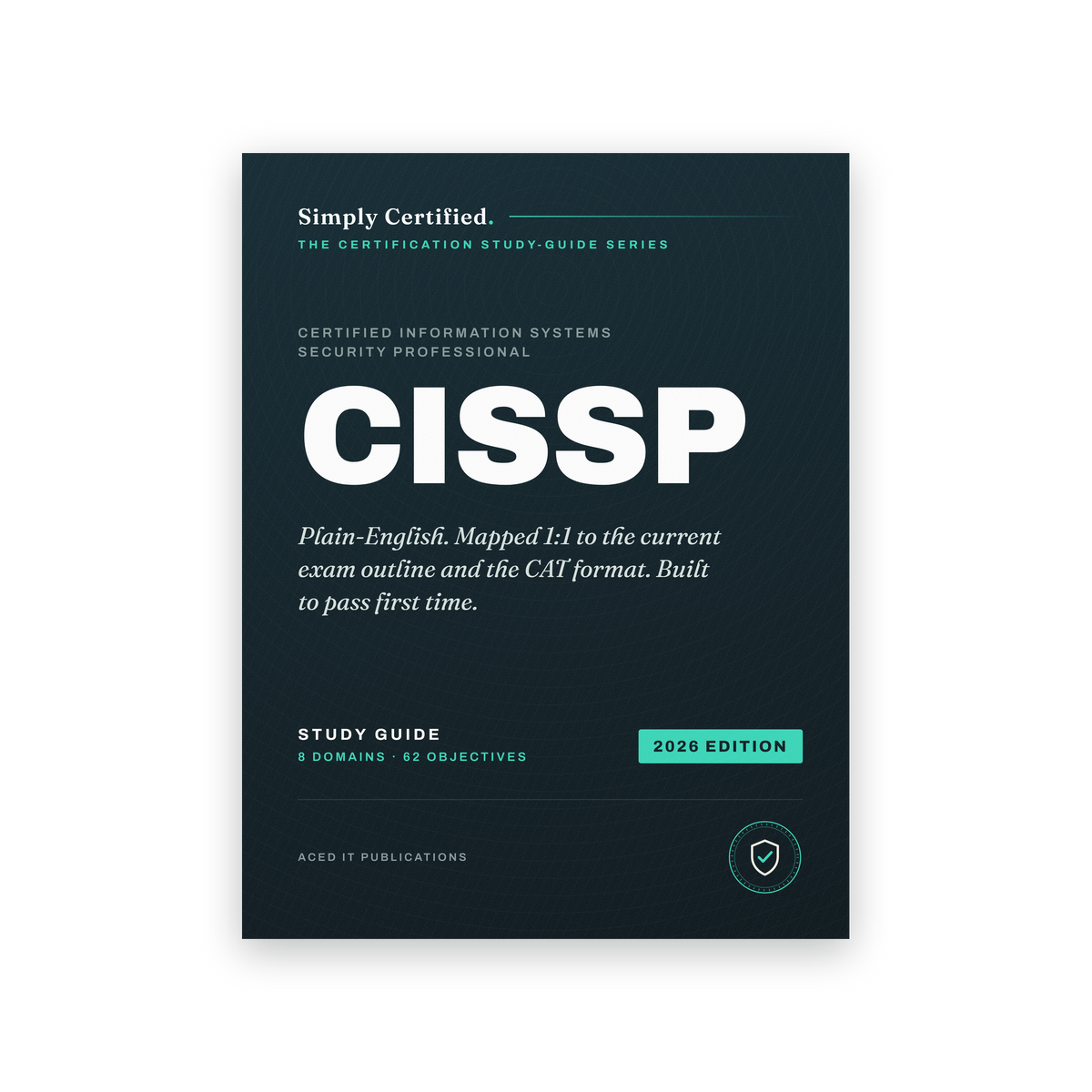 ISC2 CISSP: Simply Certified Study Guide