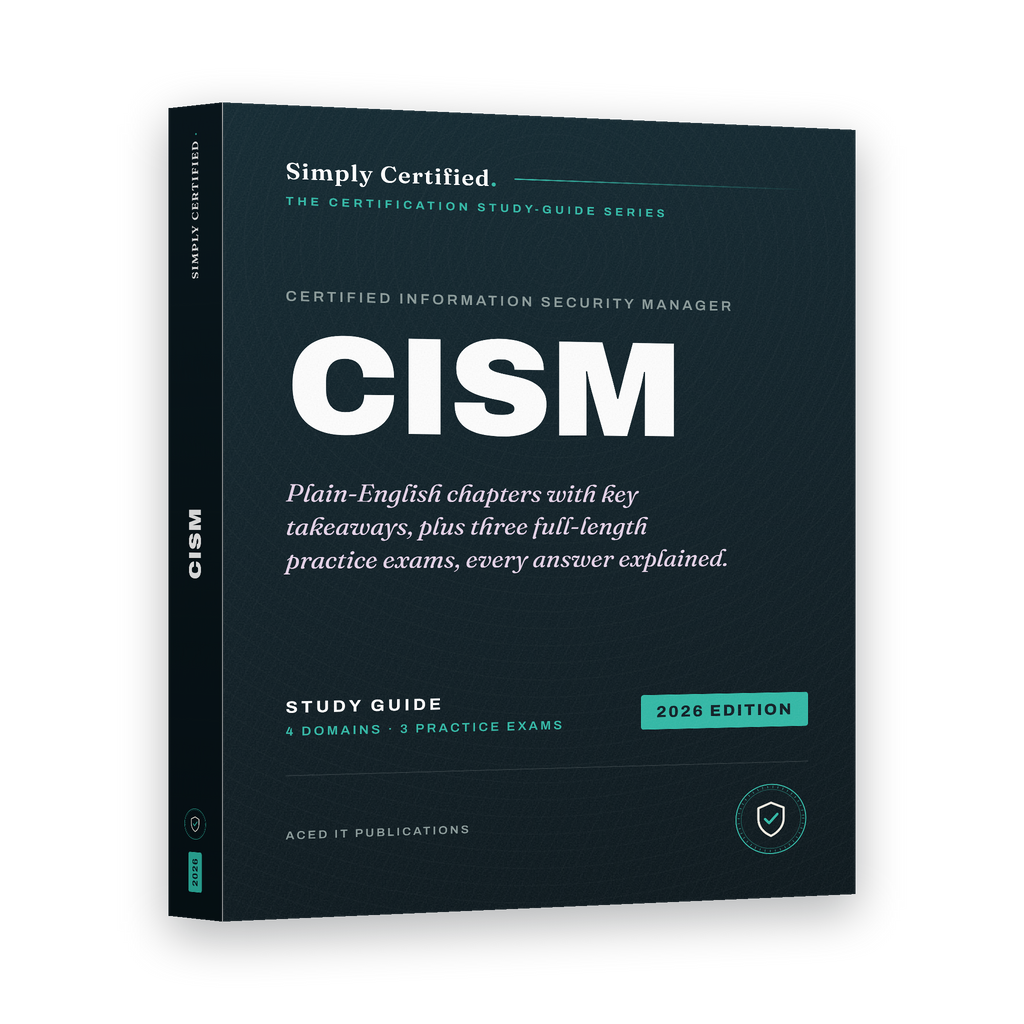 ISACA CISM: Simply Certified Study Guide