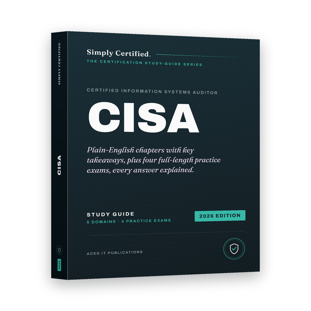 ISACA CISA: Simply Certified Study Guide