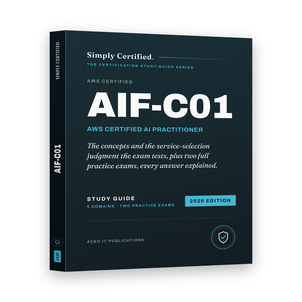 AWS AIF-C01: Certified AI Practitioner Study Guide